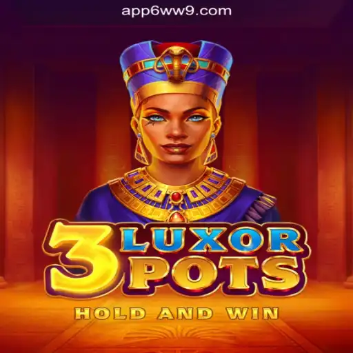 Exploring the Thrilling World of 3LuxorPots on the 6WW9.COM Platform