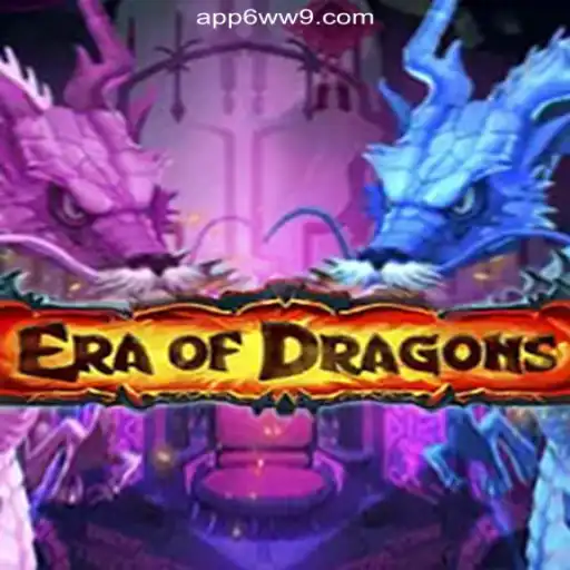 Era Of Dragons: Unveiling the Epic Journey with 6WW9.COM Platform-Oficial Slots Brasil #1